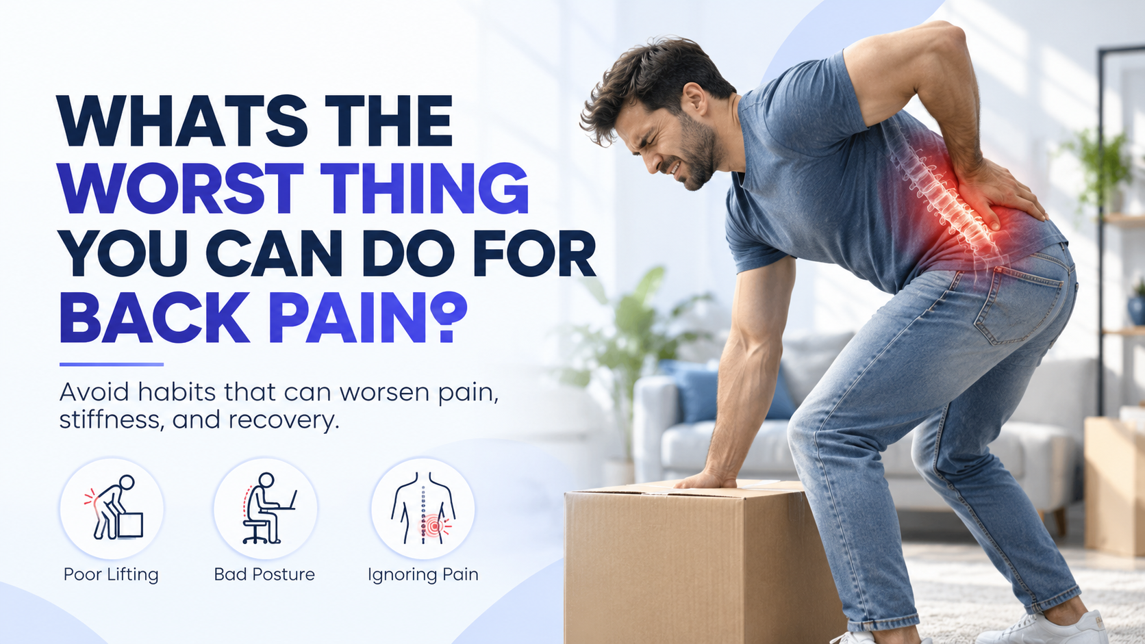 What's the Worst Thing You Can Do for Back Pain?