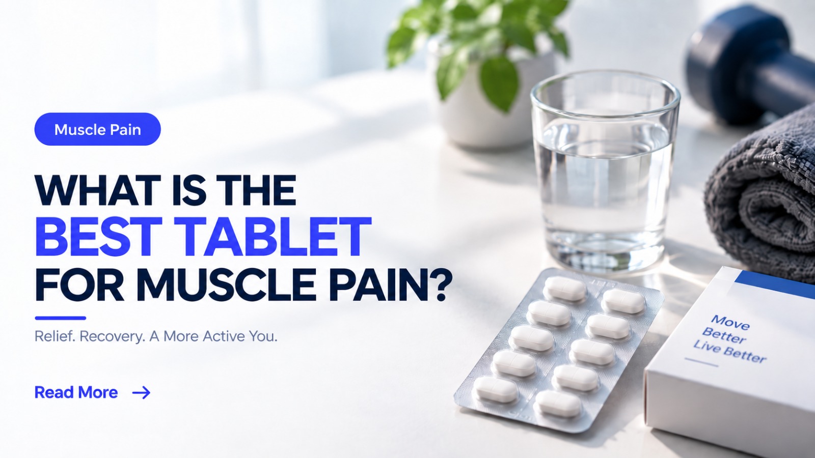 What Is the Best Tablet for Muscle Pain?